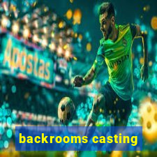 backrooms casting